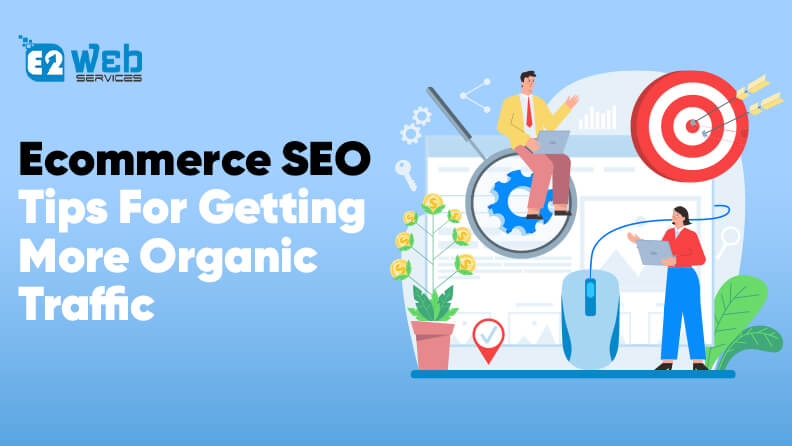 SEO for Ecommerce Website: How to Increase Organic Traffic